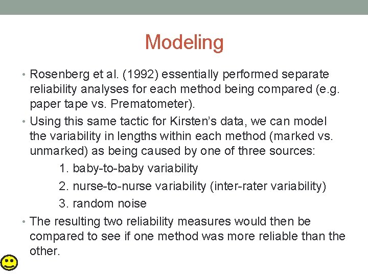 Modeling • Rosenberg et al. (1992) essentially performed separate reliability analyses for each method