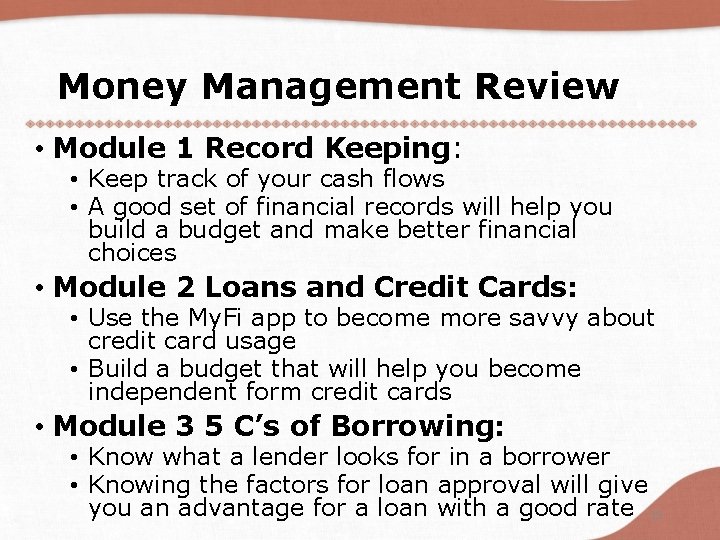 Money Management Review • Module 1 Record Keeping: • Keep track of your cash