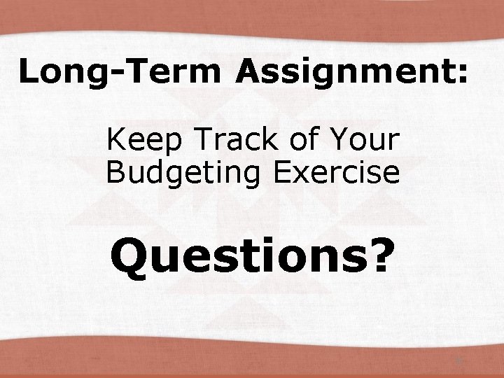 Long-Term Assignment: Keep Track of Your Budgeting Exercise Questions? 21 