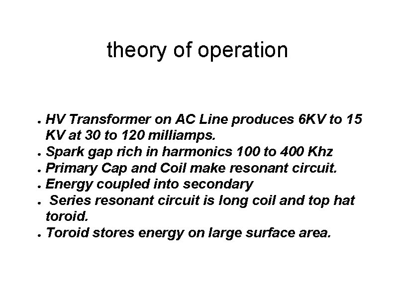 theory of operation HV Transformer on AC Line produces 6 KV to 15 KV
