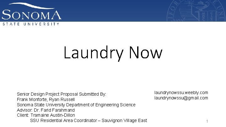 Laundry Now Senior Design Project Proposal Submitted By: Frank Monforte, Ryan Russell Sonoma State