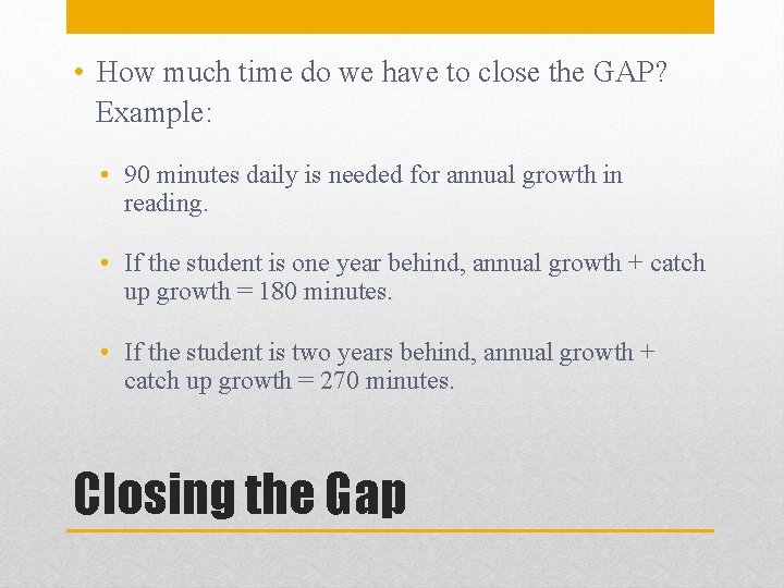  • How much time do we have to close the GAP? Example: •
