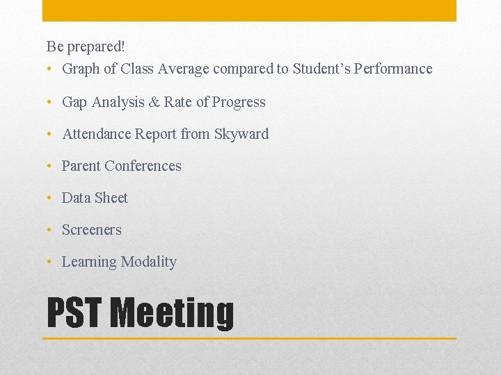 Be prepared! • Graph of Class Average compared to Student’s Performance • Gap Analysis