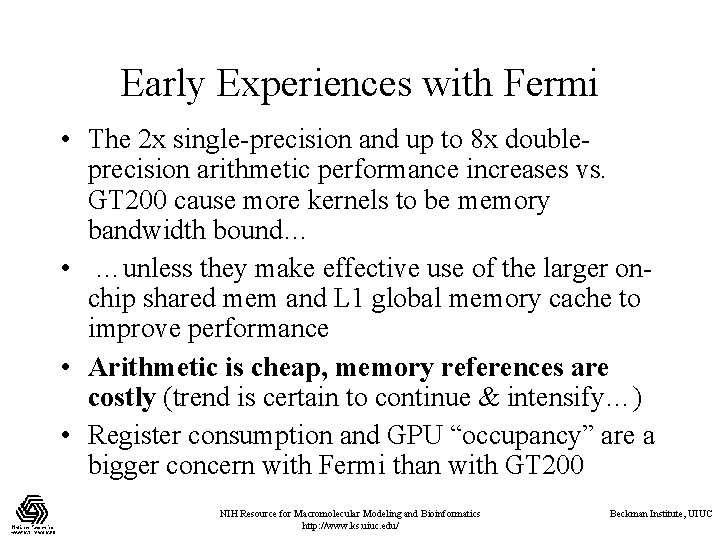 Early Experiences with Fermi • The 2 x single-precision and up to 8 x