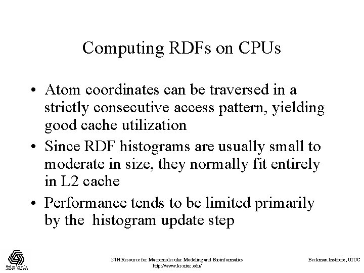 Computing RDFs on CPUs • Atom coordinates can be traversed in a strictly consecutive