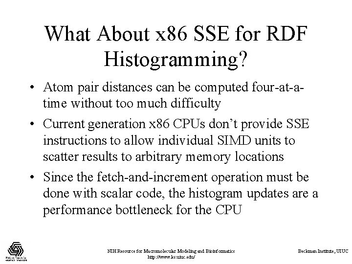 What About x 86 SSE for RDF Histogramming? • Atom pair distances can be