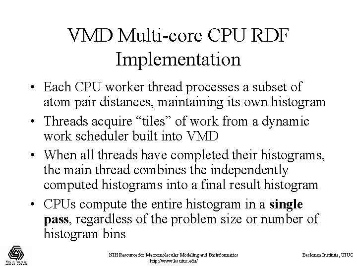 VMD Multi-core CPU RDF Implementation • Each CPU worker thread processes a subset of