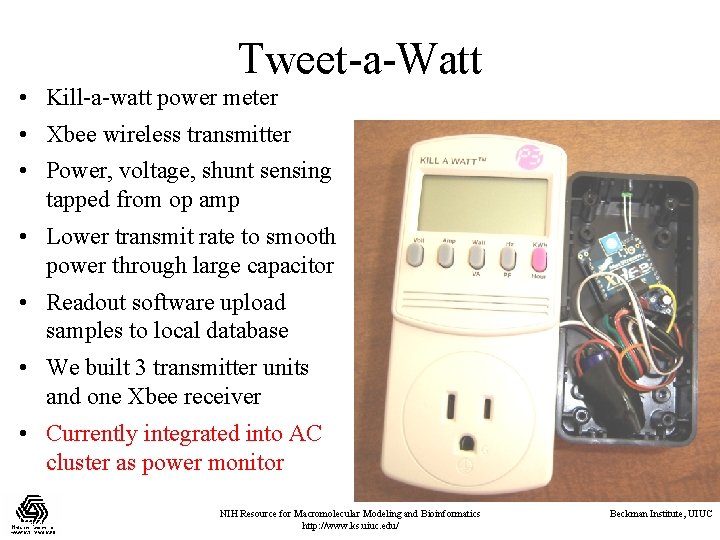 Tweet-a-Watt • Kill-a-watt power meter • Xbee wireless transmitter • Power, voltage, shunt sensing