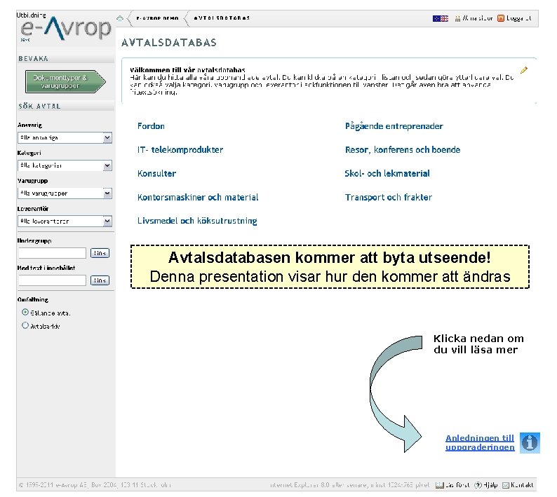 Avtalsdatabasen kommer att byta utseende! Denna presentation visar hur den kommer att ändras Klicka