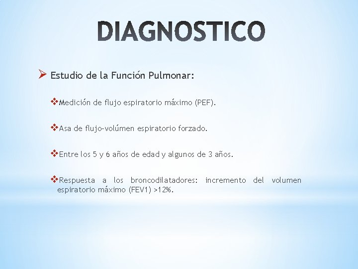 Ø Estudio de la Función Pulmonar: v. Medición de flujo espiratorio máximo (PEF). v.