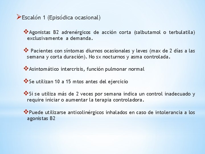 ØEscalón 1 (Episódica ocasional) v. Agonistas B 2 adrenérgicos de acción corta (salbutamol o