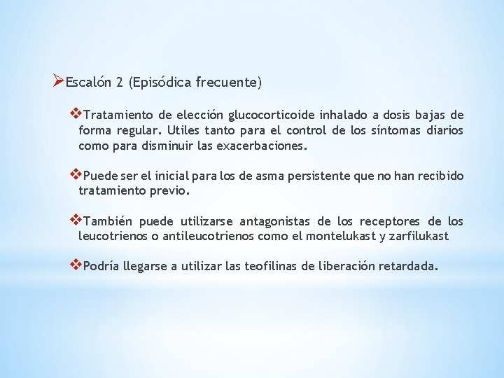 ØEscalón 2 (Episódica frecuente) v. Tratamiento de elección glucocorticoide inhalado a dosis bajas de