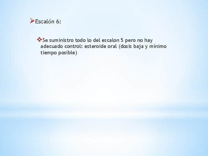 ØEscalón 6: v. Se suministro todo lo del escalon 5 pero no hay adecuado