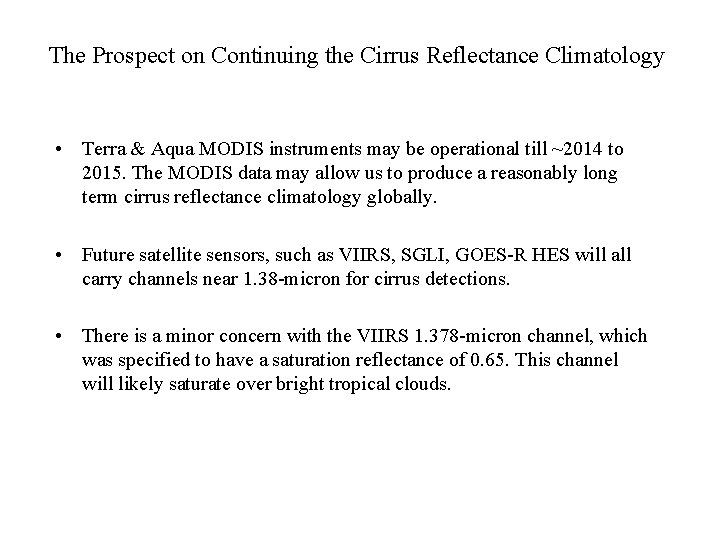 The Prospect on Continuing the Cirrus Reflectance Climatology • Terra & Aqua MODIS instruments