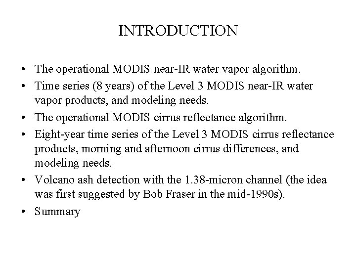 INTRODUCTION • The operational MODIS near-IR water vapor algorithm. • Time series (8 years)