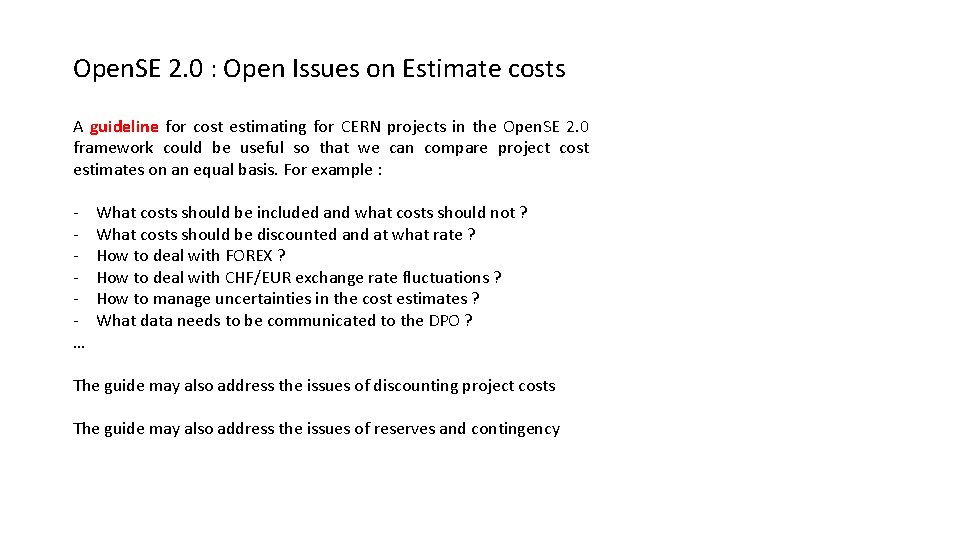 Open. SE 2. 0 : Open Issues on Estimate costs A guideline for cost