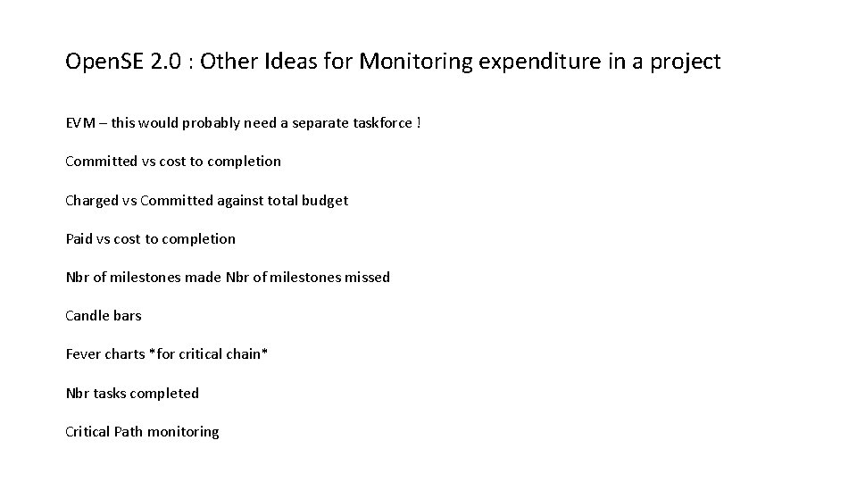 Open. SE 2. 0 : Other Ideas for Monitoring expenditure in a project EVM