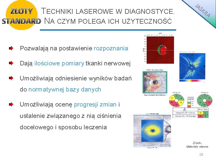 ZŁOTY TECHNIKI LASEROWE W DIAGNOSTYCE. STANDARD NA CZYM POLEGA ICH UŻYTECZNOŚĆ JA S KR