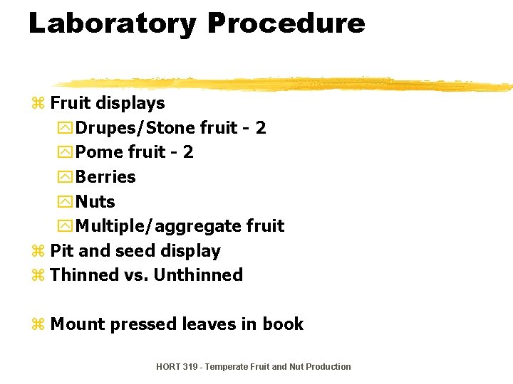 Laboratory Procedure z Fruit displays y. Drupes/Stone fruit - 2 y. Pome fruit - Laboratory Procedure z Fruit displays y. Drupes/Stone fruit - 2 y. Pome fruit -