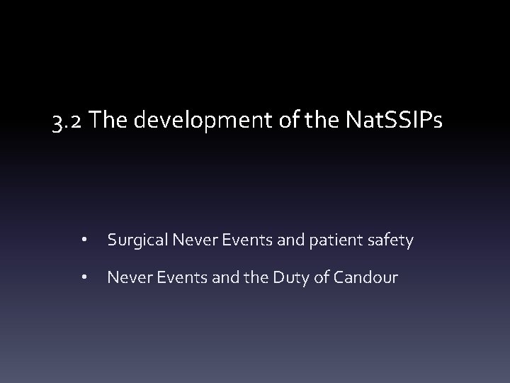 3. 2 The development of the Nat. SSIPs • Surgical Never Events and patient