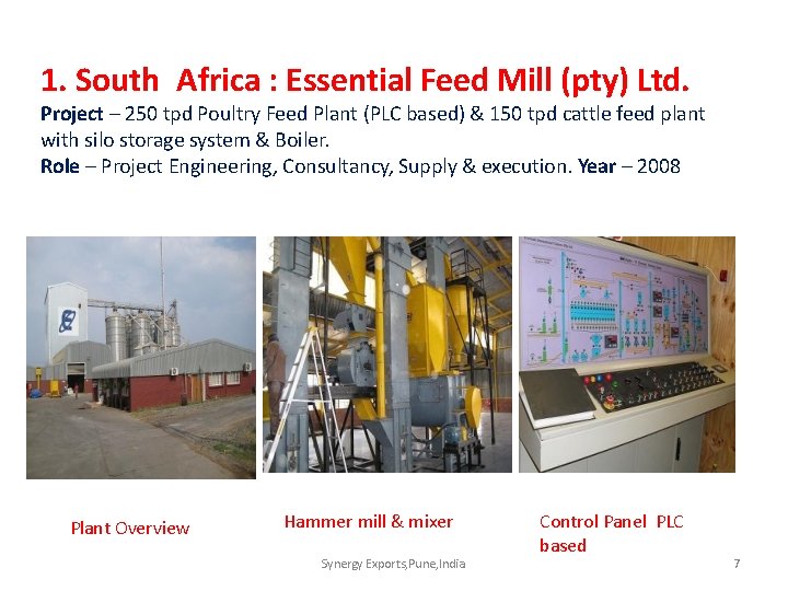 1. South Africa : Essential Feed Mill (pty) Ltd. Project – 250 tpd Poultry