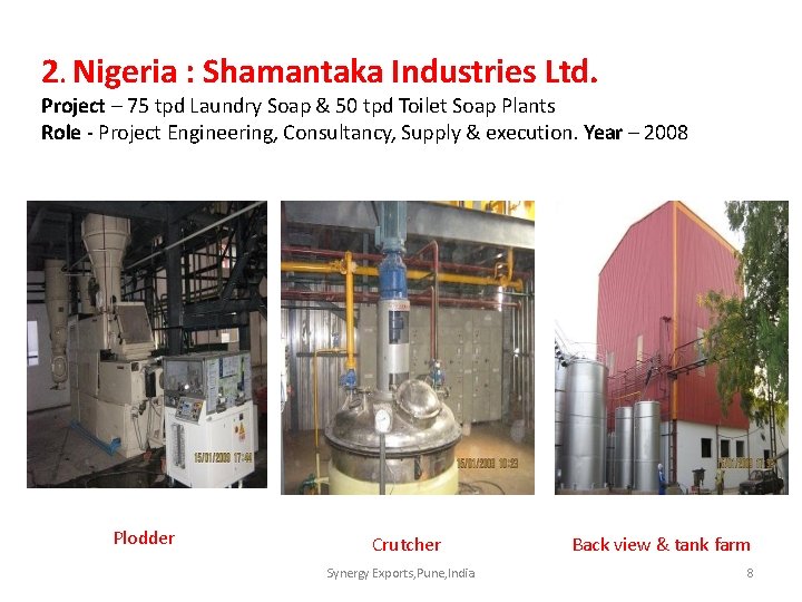 2. Nigeria : Shamantaka Industries Ltd. Project – 75 tpd Laundry Soap & 50