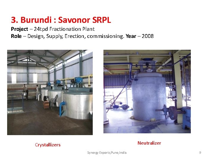 3. Burundi : Savonor SRPL Project – 24 tpd Fractionation Plant Role – Design,