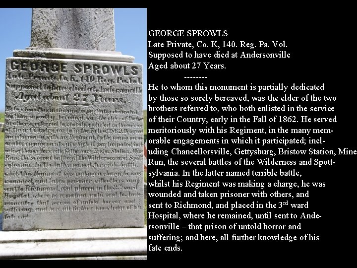 GEORGE SPROWLS Late Private, Co. K, 140. Reg. Pa. Vol. Supposed to have died