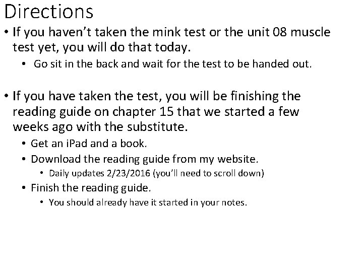Directions • If you haven’t taken the mink test or the unit 08 muscle
