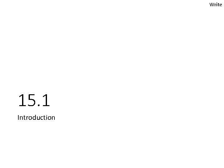 Write 15. 1 Introduction 