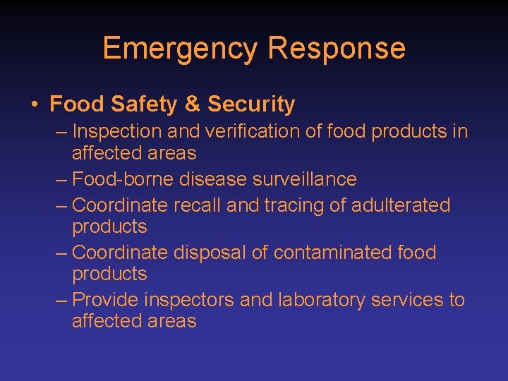 Emergency Response • Food Safety & Security – Inspection and verification of food products