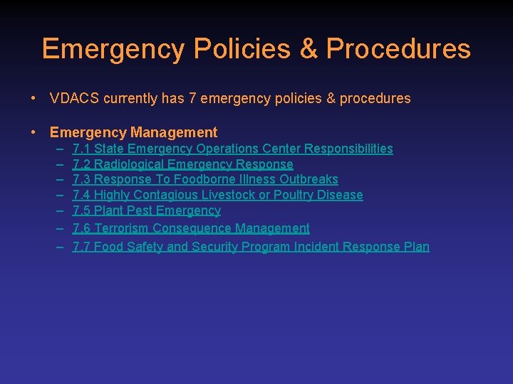 Emergency Policies & Procedures • VDACS currently has 7 emergency policies & procedures •