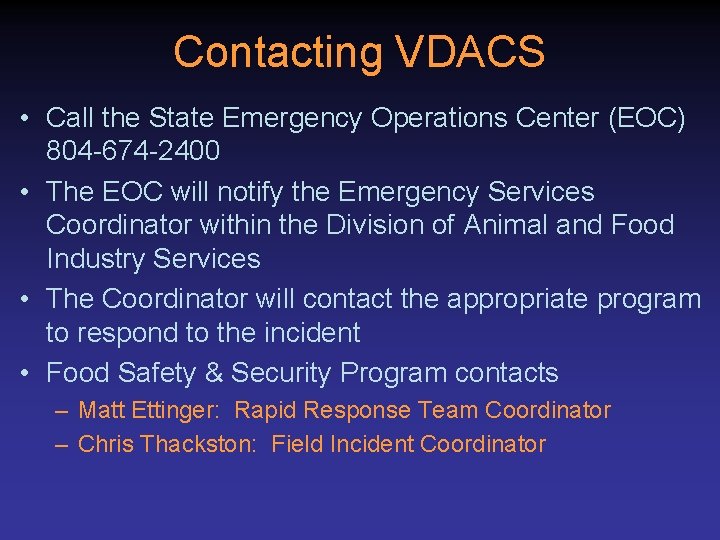 Contacting VDACS • Call the State Emergency Operations Center (EOC) 804 -674 -2400 •