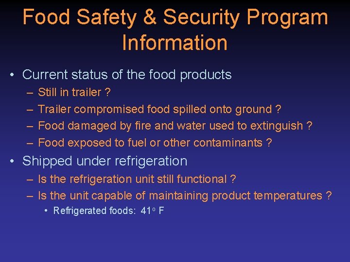 Food Safety & Security Program Information • Current status of the food products –