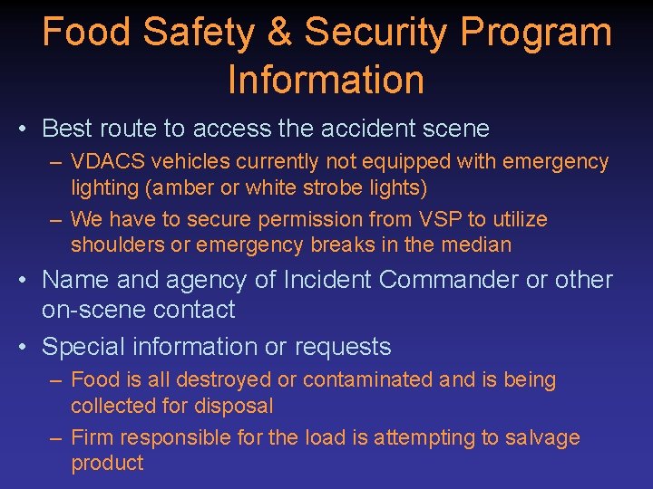 Food Safety & Security Program Information • Best route to access the accident scene