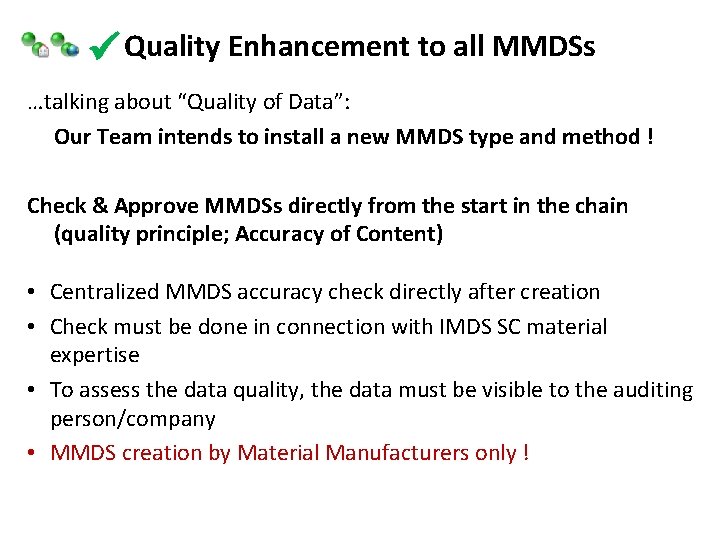 ü Quality Enhancement to all MMDSs …talking about “Quality of Data”: Our Team intends