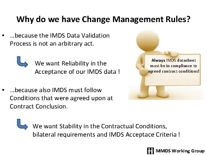 Why do we have Change Management Rules? • …because the IMDS Data Validation Process