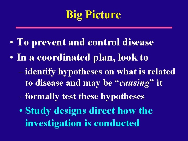 Big Picture • To prevent and control disease • In a coordinated plan, look