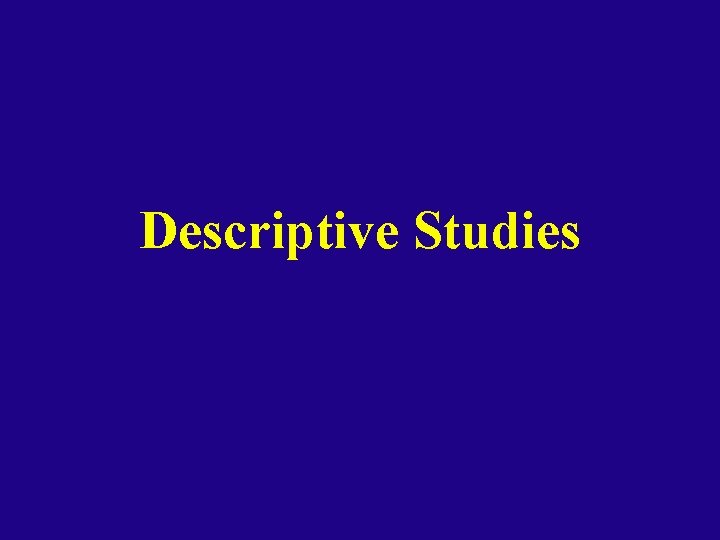 Descriptive Studies 