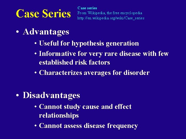 Case Series Case series From Wikipedia, the free encyclopedia http: //en. wikipedia. org/wiki/Case_series •