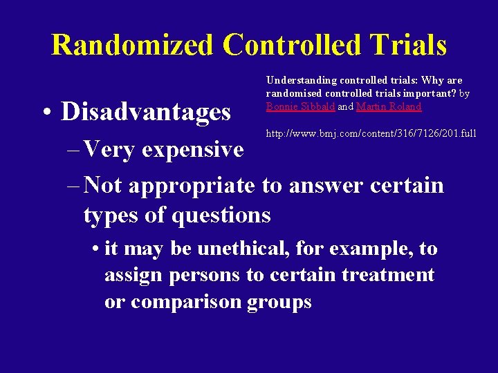 Randomized Controlled Trials • Disadvantages Understanding controlled trials: Why are randomised controlled trials important?
