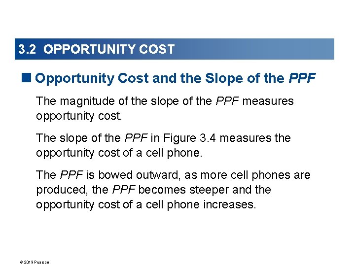 3. 2 OPPORTUNITY COST <Opportunity Cost and the Slope of the PPF The magnitude