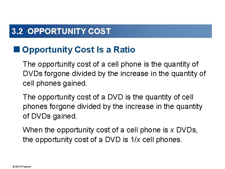 3. 2 OPPORTUNITY COST <Opportunity Cost Is a Ratio The opportunity cost of a