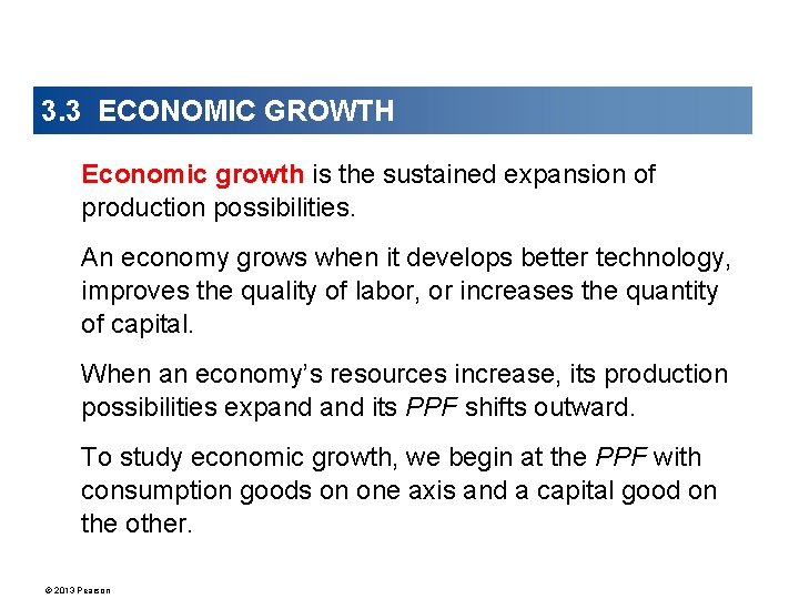 3. 3 ECONOMIC GROWTH Economic growth is the sustained expansion of production possibilities. An