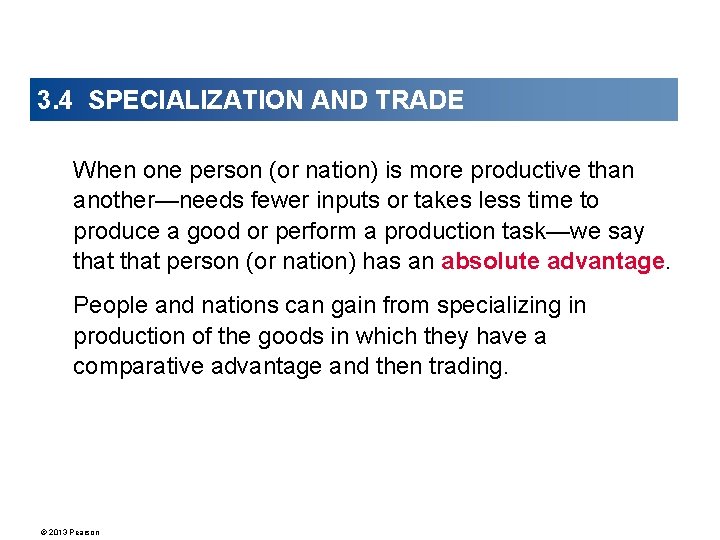 3. 4 SPECIALIZATION AND TRADE When one person (or nation) is more productive than