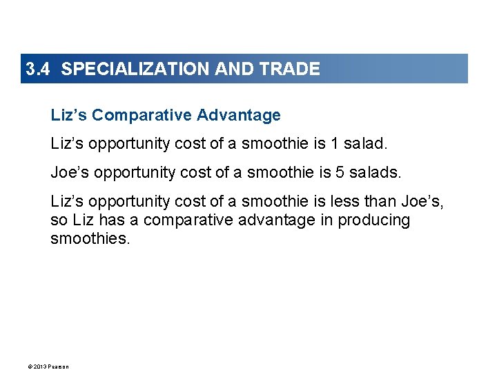3. 4 SPECIALIZATION AND TRADE Liz’s Comparative Advantage Liz’s opportunity cost of a smoothie