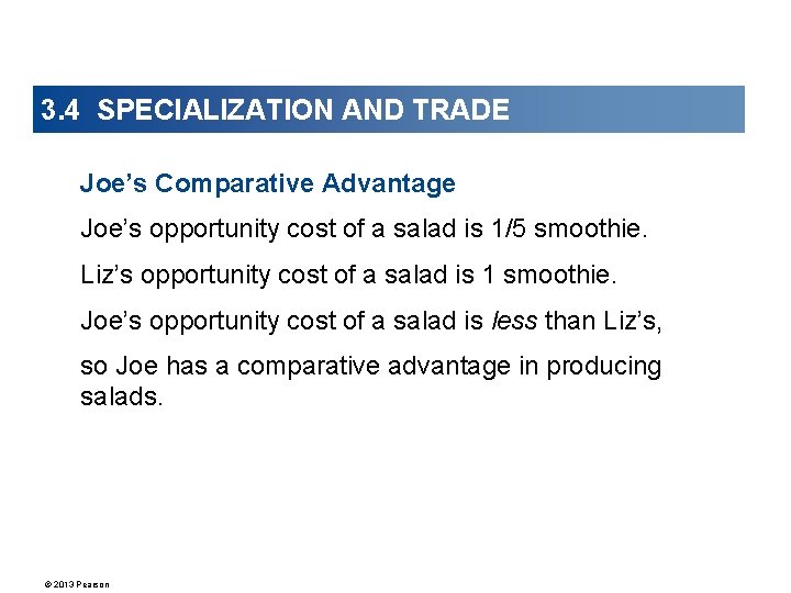 3. 4 SPECIALIZATION AND TRADE Joe’s Comparative Advantage Joe’s opportunity cost of a salad