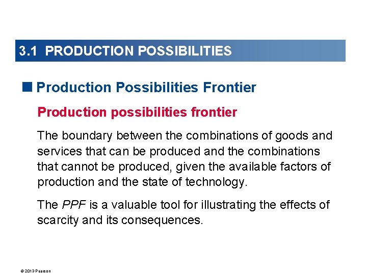 3. 1 PRODUCTION POSSIBILITIES <Production Possibilities Frontier Production possibilities frontier The boundary between the