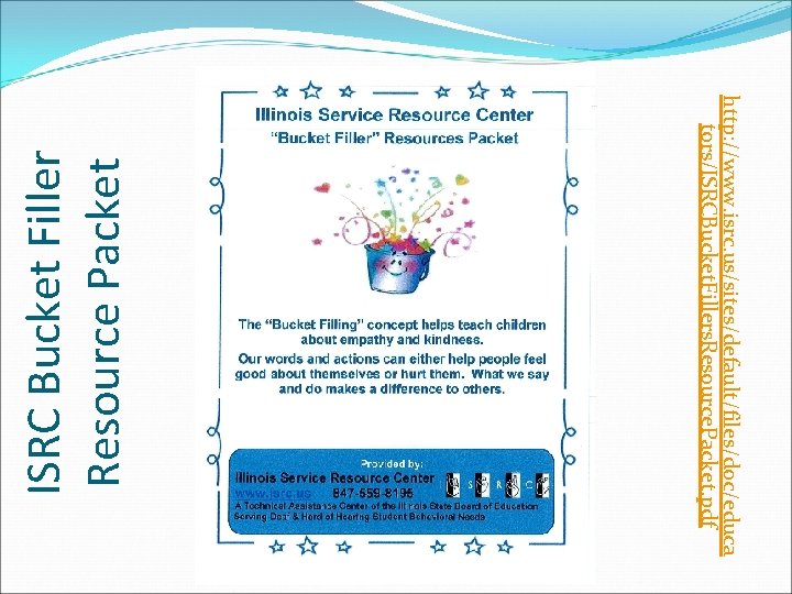 ISRC Bucket Filler Resource Packet http: //www. isrc. us/sites/default/files/doc/educa tors/ISRCBucket. Fillers. Resource. Packet. pdf