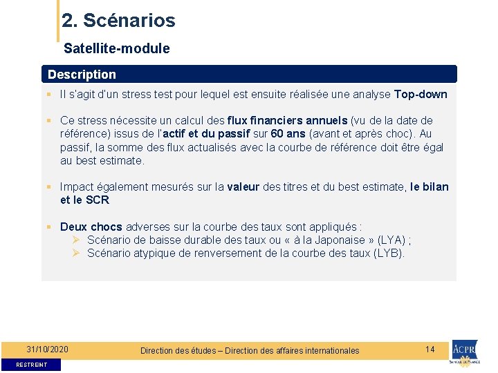 2. Scénarios Satellite-module Description § Il s’agit d’un stress test pour lequel est ensuite